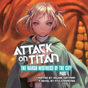 Attack on Titan: The Harsh Mistress of the City, Part 1 