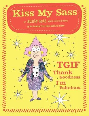 Buy Kiss My Sass: An Aunty Acid Adult Colorin.. in Bulk