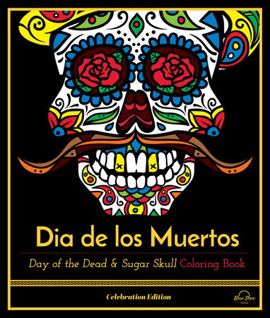 Sugar Skulls Coloring Book: Intricate Sugar Skulls Designs for