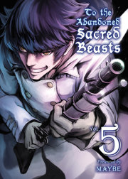 To the Abandoned Sacred Beasts 5 