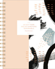 Spiral Notebook: "Go out there and do something remarkable." -Wendy Wasserstein 