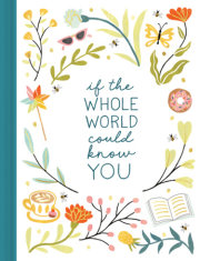 If The Whole World Could Know You 
