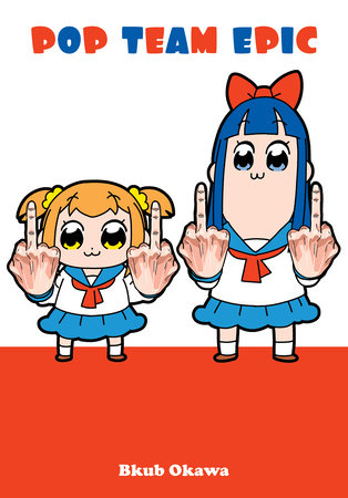 Pop Team Epic by Bkub Okawa: 9781947194199 | PenguinRandomHouse