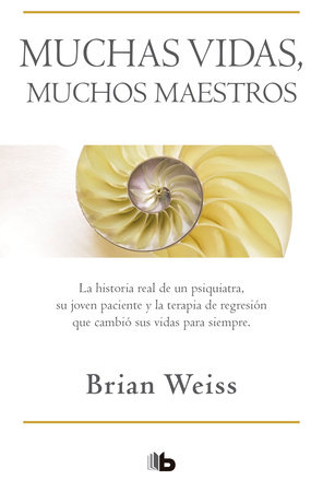 Muchas Vidas, Muchos Maestros-Brian Weiss – Bsa La Vida