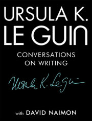 Ursula K. Le Guin: Conversations on Writing 