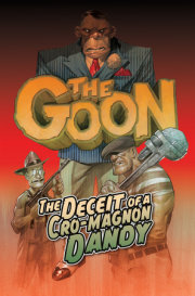 The Goon Volume 2: The Deceit of a Cro-Magnon Dandy 