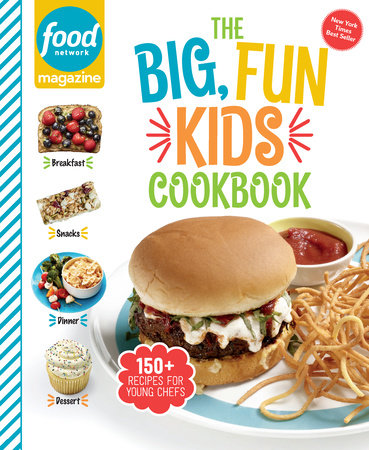 Food Network Magazine The Big, Fun Kids Cookbook
