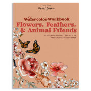 Watercolor Workbook: Flowers, Feathers, and Animal Friends 