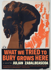 What We Tried to Bury Grows Here 