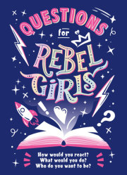 Questions for Rebel Girls 