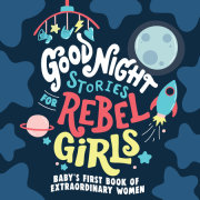 Good Night Stories for Rebel Girls: Baby's First Book of Extraordinary Women 