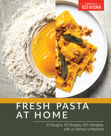 Fresh Pasta at Home by America's Test Kitchen: 9781954210332 |  PenguinRandomHouse.com: Books
