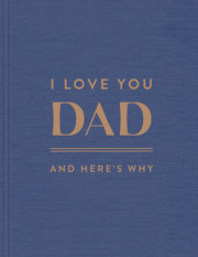 I Love You, Dad: And Here's Why 