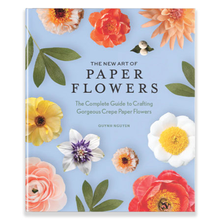 The New Art of Paper Flowers by Quynh Nguyen: 9781958803783
