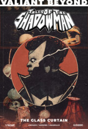 Valiant Beyond: Tales of the Shadowman: The Glass Curtain 
