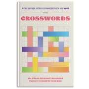 100 Stress-Relieving Crossword Puzzles to Sharpen Your Mind