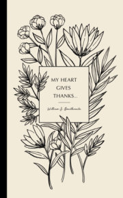 Write Now Journal: "My heart gives thanks . . . " -William S. Braithwaite 