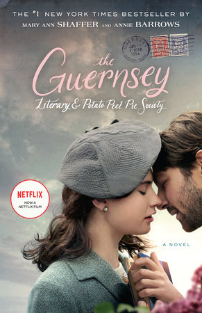 The Guernsey Literary and Potato Peel Pie Society (Movie Tie-In Edition) by Mary Ann Shaffer and Annie Barrows