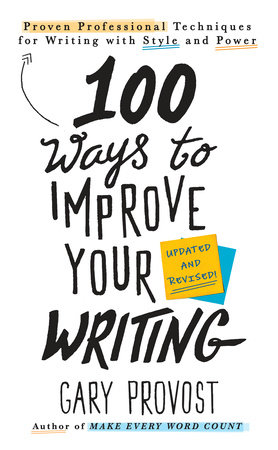 100 Ways To Improve Your Writing Updated By Gary Provost Penguinrandomhouse Com Books