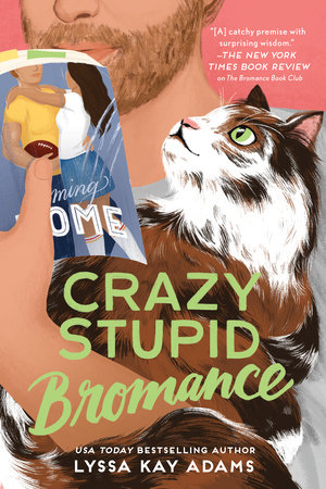 Crazy Stupid Bromance By Lyssa Kay Adams Penguinrandomhouse Com Books