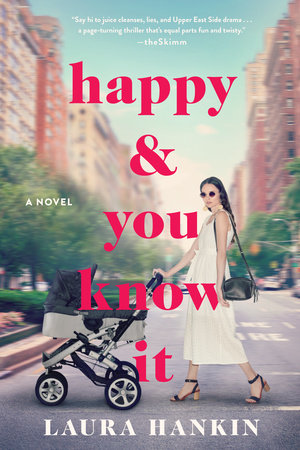 Happy And You Know It By Laura Hankin Penguinrandomhouse Com Books