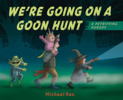 We're Going on a Goon Hunt 