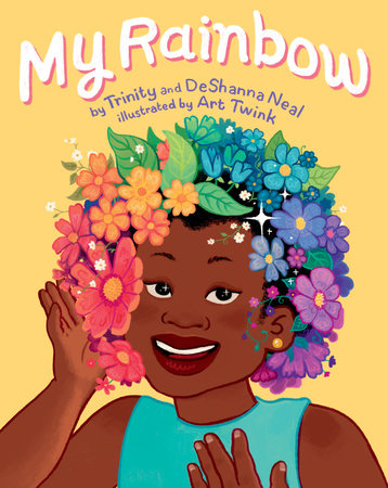 My Rainbow by DeShanna Neal, Trinity Neal: 9781984814609 |  PenguinRandomHouse.com: Books