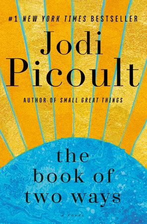 The Book Of Two Ways By Jodi Picoult Penguinrandomhouse Com Books