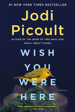 Wish You Were Here By Jodi Picoult Penguinrandomhouse Com Books