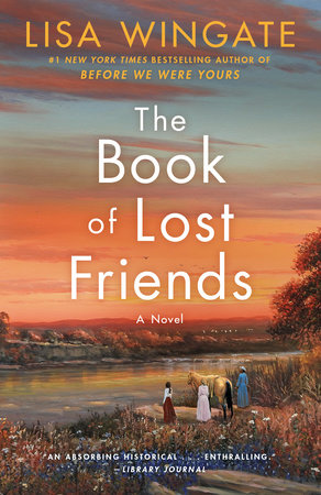 The Book of Lost Friends by Lisa Wingate: 9781984819888 |  PenguinRandomHouse.com: Books