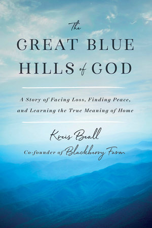 The Great Blue Hills of God by Kreis Beall 9781984822246