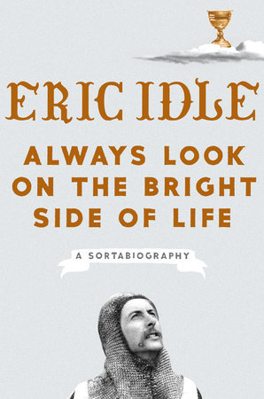 Always Look on the Bright Side of Life by Eric Idle