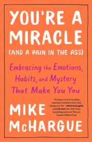 You're a Miracle (and a Pain in the Ass) 