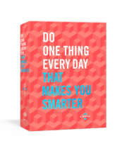 Do One Thing Every Day That Makes You Smarter 