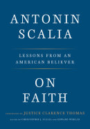 On Faith by Antonin Scalia