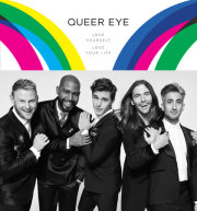 Queer Eye by Antoni Porowski, Tan France, Jonathan Van Ness, Bobby Berk and Karamo Brown