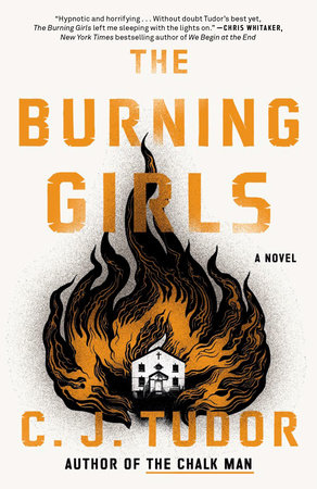 The Burning Girls by C. J. Tudor 9781984825049