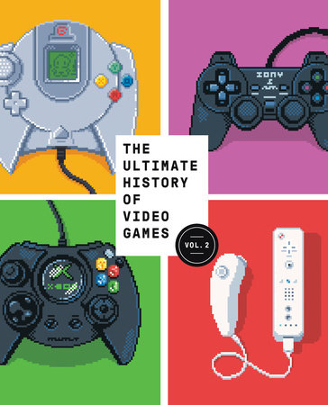 The Ultimate History of Video Games Volume 2 by Steven L. Kent