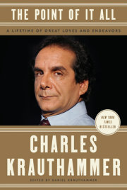 THE POINT OF IT ALL by Charles Krauthammer; Edited by Daniel Krauthammer