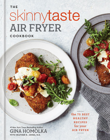 The Skinnytaste Air Fryer Cookbook: The 75 Best Healthy Recipes for Your Air  Fryer: Homolka, Gina, Jones R.D., Heather K.: 9781984825643: :  Books