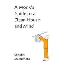 A Monk's Guide to a Clean House and Mind Cover