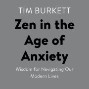 Zen in the Age of Anxiety 