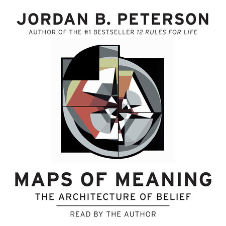 så Barcelona Forberedende navn Maps of Meaning by Jordan B. Peterson: 9781984829016 |  PenguinRandomHouse.com: Books