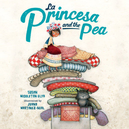 La Princesa and the Pea by Susan Middleton Elya