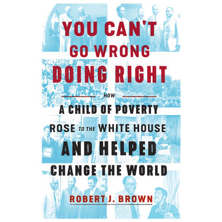 You Can't Go Wrong Doing Right by Robert J. Brown