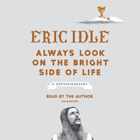 Always Look on the Bright Side of Life by Eric Idle