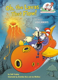Cover of Oh, the Lavas That Flow! All About Volcanoes cover