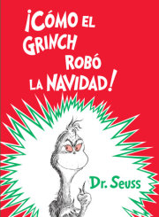 ¡Cómo el Grinch robó la Navidad! (How the Grinch Stole Christmas Spanish Edition)