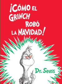 Cover of ¡Cómo el Grinch robó la Navidad! (How the Grinch Stole Christmas Spanish Edition) cover