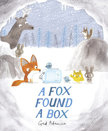 A Fox Found A Box By Ged Adamson 9781984830531